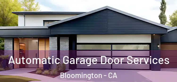  Automatic Garage Door Services Bloomington - CA