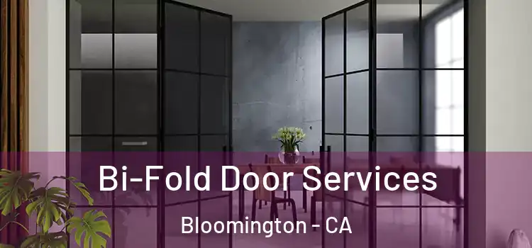  Bi-Fold Door Services Bloomington - CA