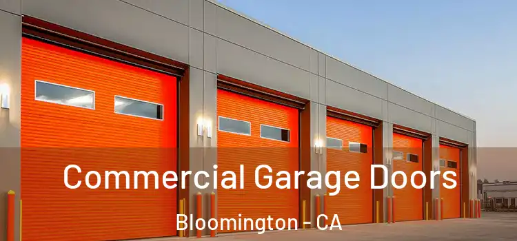  Commercial Garage Doors Bloomington - CA