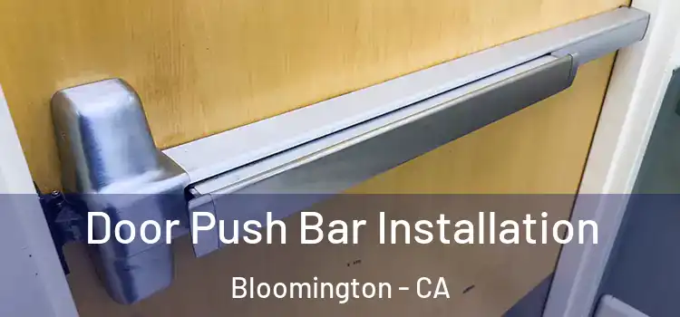  Door Push Bar Installation Bloomington - CA