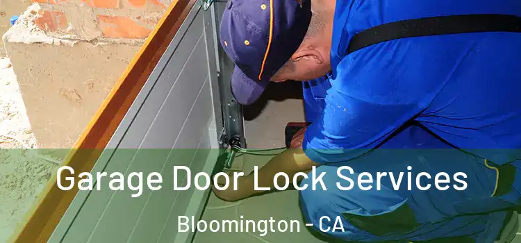  Garage Door Lock Services Bloomington - CA