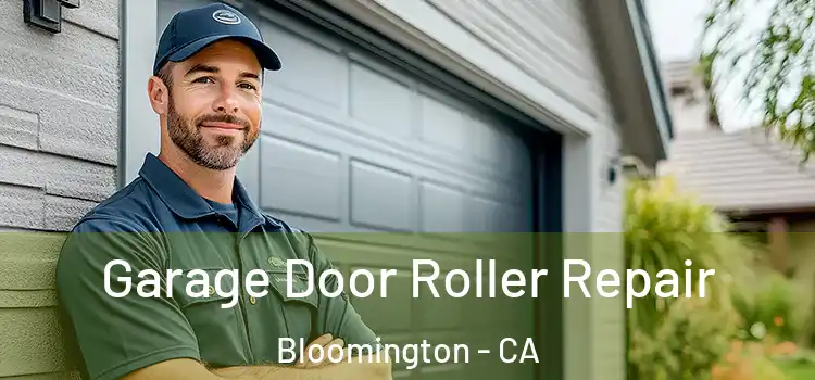  Garage Door Roller Repair Bloomington - CA