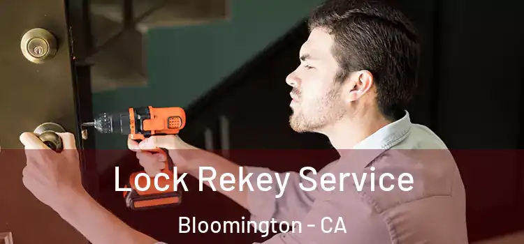  Lock Rekey Service Bloomington - CA
