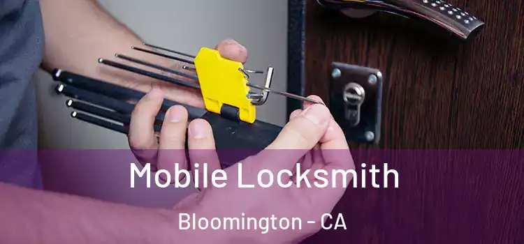 Mobile Locksmith Bloomington - CA