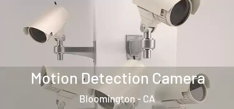  Motion Detection Camera Bloomington - CA