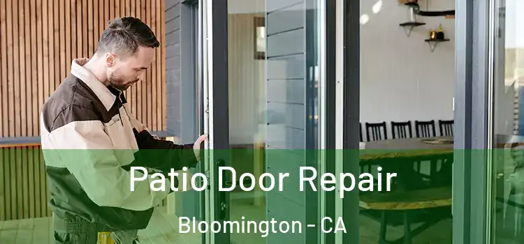  Patio Door Repair Bloomington - CA