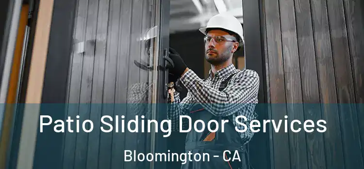  Patio Sliding Door Services Bloomington - CA