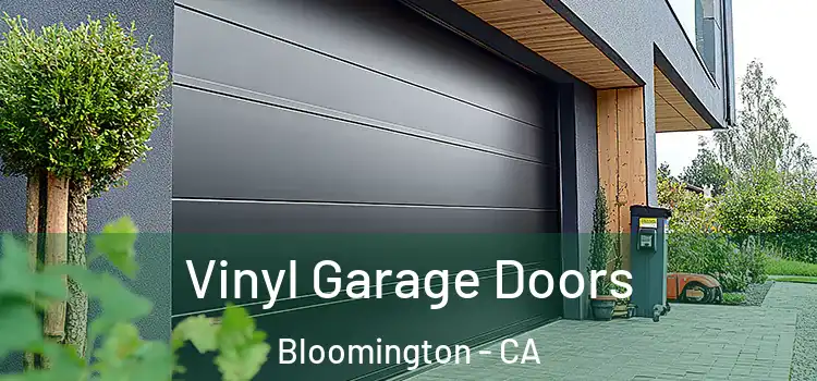  Vinyl Garage Doors Bloomington - CA