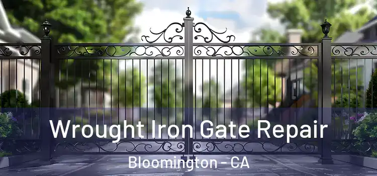 Wrought Iron Gate Repair Bloomington - CA